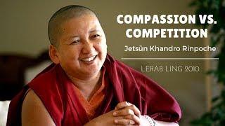 Khandro Rinpoche  Compassion versus Competition [upl. by Lamrouex]