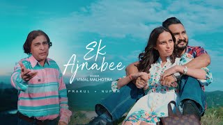 EK AJNABEE COVER BY VIMAL MALHOTRA  OFFICIAL TRACK FEATURING  NUPUR amp PRAKUL [upl. by Donni]