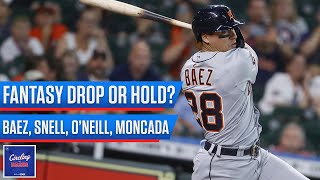 Fantasy Baseball Drop or Hold Javier Báez Blake Snell Yoán Moncada  Circling the Bases 6722 [upl. by Gwynne]