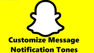 Customize Snapchat Notification Sound amp Message Tones Simple Method [upl. by Calandra]