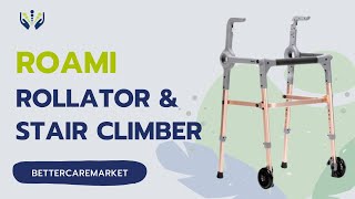 4in1 Rollator amp Stair walker  Roami  Bettercaremarket [upl. by Cormack492]