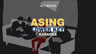 KARAOKE Aci Resti  Asing LOWER KEY [upl. by Trix]