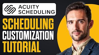 Acuity Scheduling Customization Tutorial Acuity Tutorial [upl. by Amrak662]