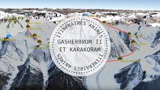 Ascension du Gasherbrum II et sommets du Karakoram Pakistan  Itinéraire animé [upl. by Oigroig352]