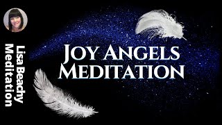 ANGELS OF JOY and HAPPINESS Guided Meditation [upl. by Thorsten]