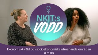 NKJT VODD Ekonomiskt våld och socioekonomiska utmanande områden 8 mars [upl. by Roobbie876]