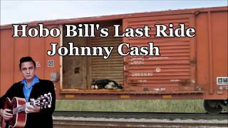 Hobo Bills Last Ride Johnny Cash with Lyrics [upl. by Gerstein508]