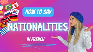 How to Say Nationalities in French Simple Lesson [upl. by Mizuki]