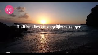 11 affirmaties om dagelijks te zeggen [upl. by Artenak]