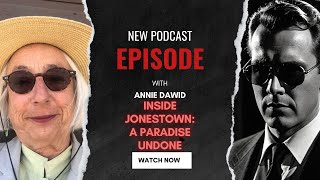 Inside Jonestown A Paradise Undone With Annie Dawid [upl. by Benildas726]