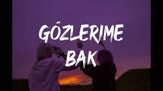 Mert Demir  Gözlerime Bak Lyrics [upl. by Brandtr]