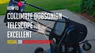 How to collimate Dobsonian Telescope for excellent visual or Astrophotography in just 2 minutes [upl. by Jump]