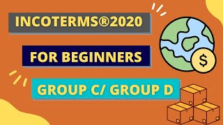 Incoterms 2020  What are Incoterm How does Incoterms work Group C Group D [upl. by Simeon]