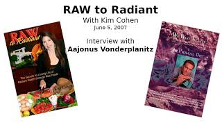 Raw to Radiant Kim Cohen with Aajonus Vonderplanitz June 5 2007 [upl. by Livingston]