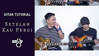 UNGU  Setelah Kau Pergi  Gitar Tutorial [upl. by Kylie]