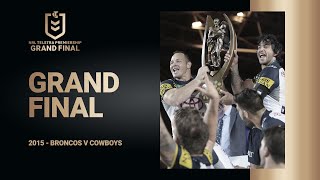 One of the great Grand Finals  Broncos v Cowboys Match Mini  Grand Final 2015  NRL [upl. by Clifford]