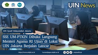 SSE UMPTKIN Dibuka Langsung Menteri Agama RI Ujian di Lokal UIN Jakarta Berjalan Lancar [upl. by Myron]