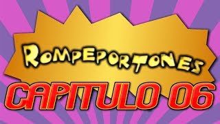 Rompeportones Capítulo 06 [upl. by Whiffen]