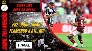 SUPER LIVE PRÉ JOGO  REACT FLAMENGO X ATL MG flamengo finalcopadobrasil hojetemflamengo [upl. by Onirotciv]