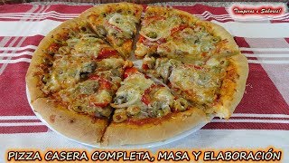 PIZZA CASERA COMPLETA PREPARACIÓN DE LA MASA y elaboración de la pizza [upl. by Zehc633]