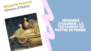 Mémoires dHadrien  le testament du maître du monde analyse bac français [upl. by Rame]