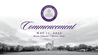 May 2024 Undergraduate Commencement Ceremony  Abilene Christian University [upl. by Lauretta]