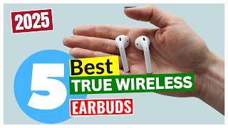 5 Best True Wireless Earbuds 2025 Editors Review [upl. by Hulburt233]