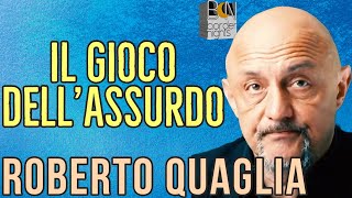 IL GIOCO DELLASSURDO  ROBERTO QUAGLIA [upl. by Eiramesor312]