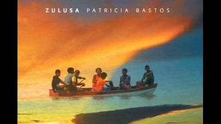 Patrícia Bastos  Zulusa 2013 Full AlbumCompleto [upl. by Coster]