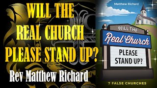 Will The Real Church Please Stand Up With Rev Matthew Richard [upl. by Otinauj901]