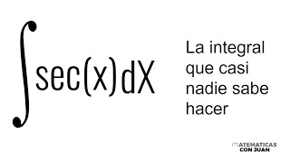 LA INTEGRAL DE LA SECANTE ∫secxdx [upl. by Ymorej]