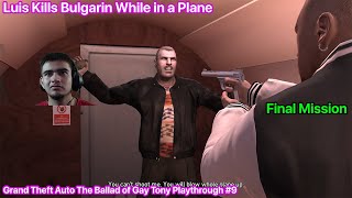 Luis Kills Bulgarin While in a Plane  GTA The Ballad of Gay Tony Playthrough 9 [upl. by Yekcim]