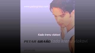 Petar Grašo  Kada krenu vlakovi [upl. by Nyad]