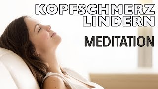 Meditation VerspannungsKopfschmerzen lindern  Entspannung [upl. by Kurr]