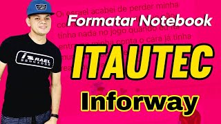 COMO FORMATAR NOTEBOOK ITAUTEC INFORWAY [upl. by Hesther]