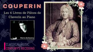 Couperin  Complete Works on Piano  Presentation Centurys recording  Pierre Etcheverry [upl. by Orlene]