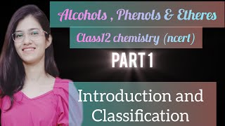 Alcohols Phenols amp Ethers class12 ncert chemistry part 1 introduction classification [upl. by Spoor]