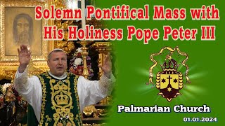 Solemn Pontifical Mass with His Holiness Pope Peter III [upl. by Oliric]