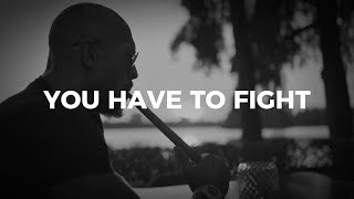 YOU HAVE TO FIGHT  ANDREW TATE MOTIVATIONAL SPEECH [upl. by Folberth]