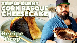 TripleBurnt Corn Basque Cheesecake  Recipe Drop  Food52 [upl. by Laks545]