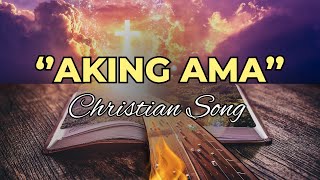 Aking Ama  Tagalog Worship Song Cover by Joel R [upl. by Cecile]