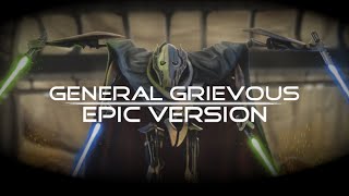 General Grievous Theme  INTENSE EPIC VERSION [upl. by Aniri]