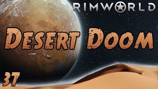 Rimworld Desert Doom  Part 37 Friendly Fires [upl. by Ahsiekan507]