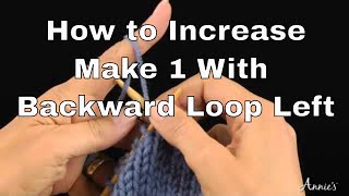 How to Increase in Knitting  Make 1 With Backward Loop Left  An Annie’s Tutorial [upl. by Deaner]