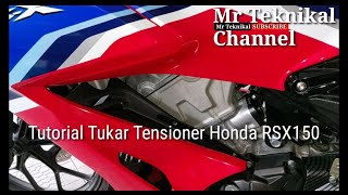 Honda RSX150 tutorial tukar tensioner cbr250 [upl. by Nador]