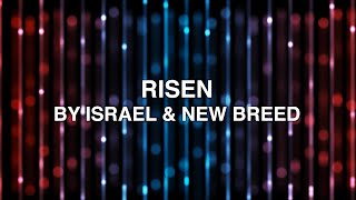 Risen  Israel amp New Breed Lyrics [upl. by Genia]