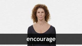 How to pronounce ENCOURAGE in American English [upl. by Aramahs687]