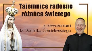 Różaniec TAJEMNICE RADOSNE ks Dominik Chmielewski ks Teodor nowenna pompejańska [upl. by Okorih]