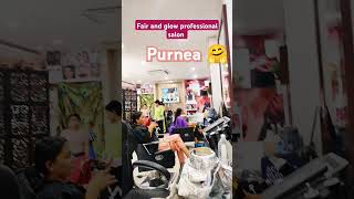 Purnea fair and glow professional salon [upl. by Anec488]