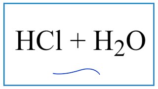 HCl  H2O Hydrochloric acid plus Water [upl. by Grimaud780]